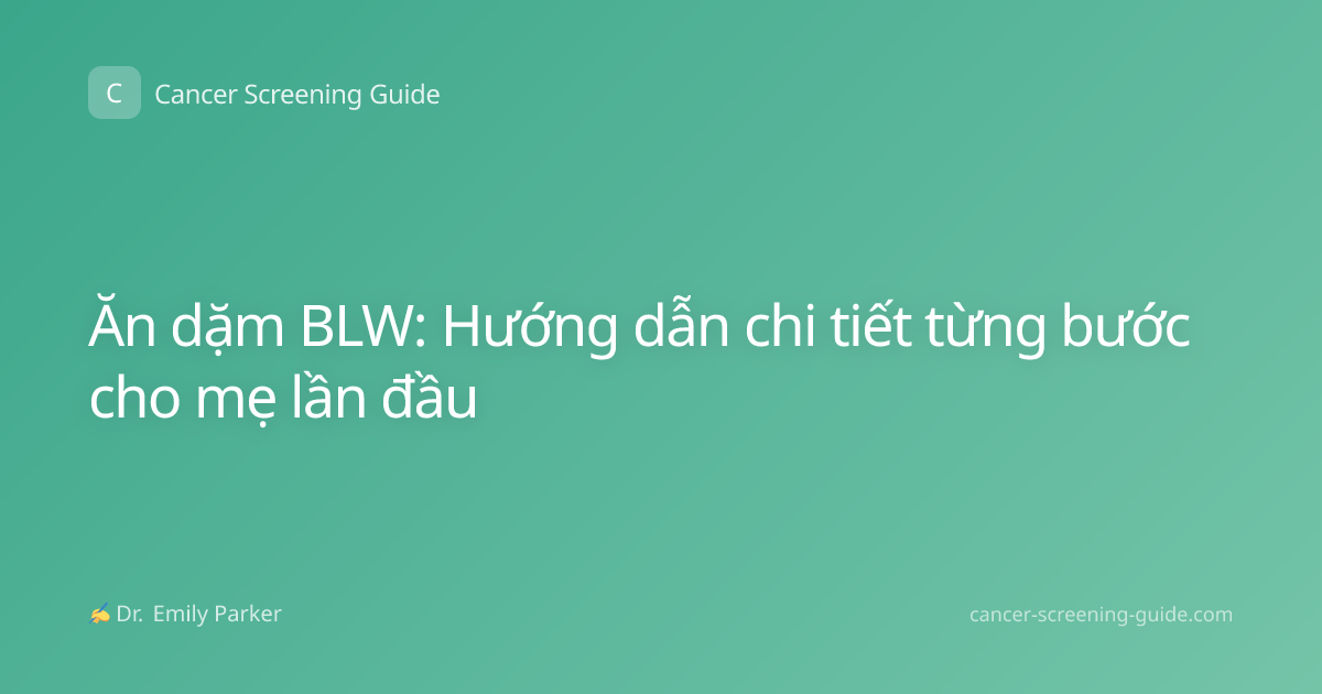 Ăn dặm BLW: Hướng dẫn chi tiết từng bước cho mẹ lần đầu