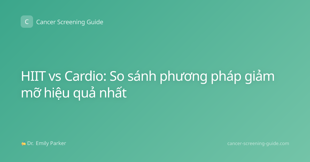 HIIT vs Cardio: So sánh phương pháp giảm mỡ hiệu quả nhất